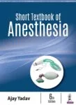 Short Textbook of Anesthesia Yadav 1