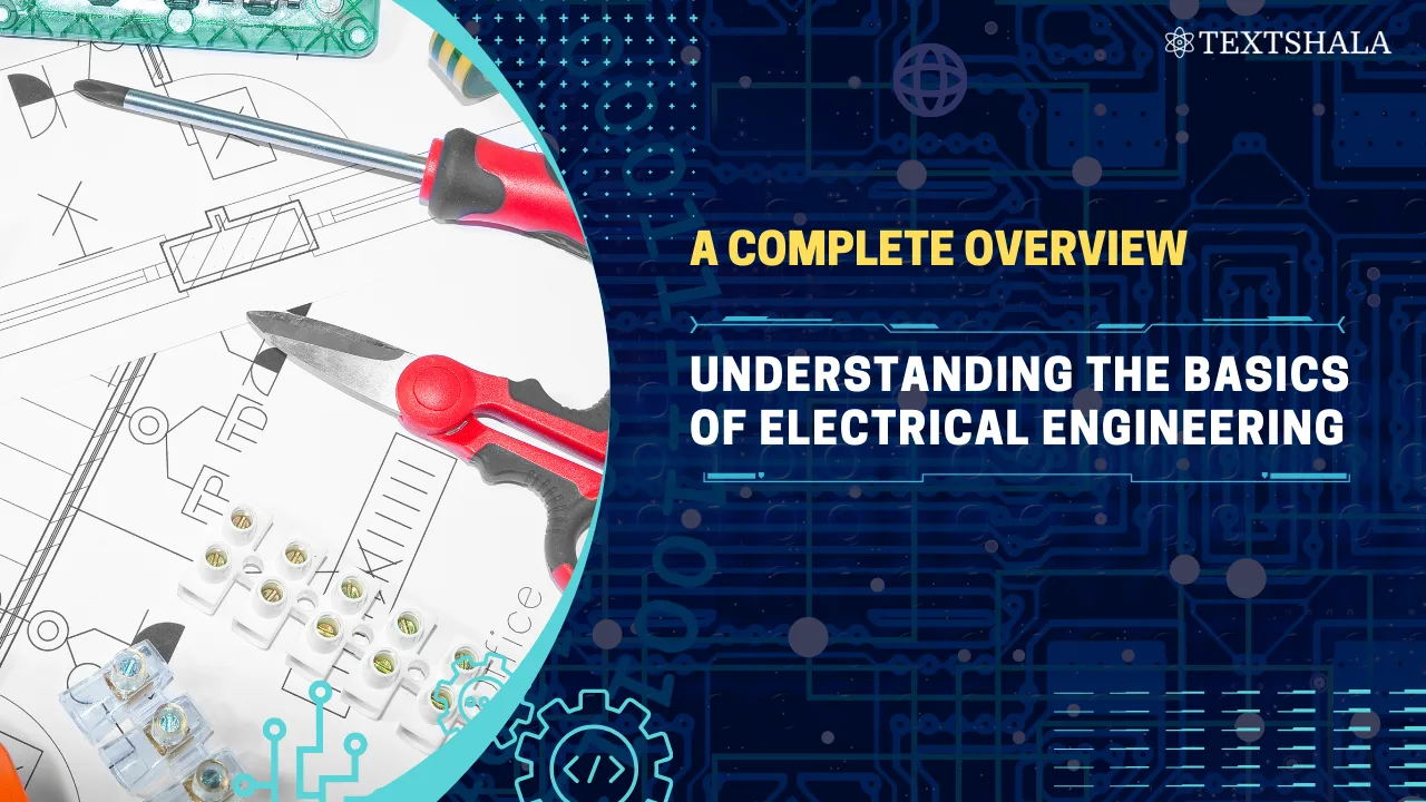 Understanding the Electrical Engineering Basics