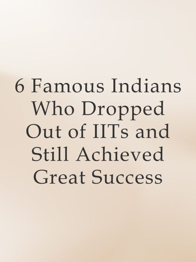 6 famous indians who dropped out of iits became successful