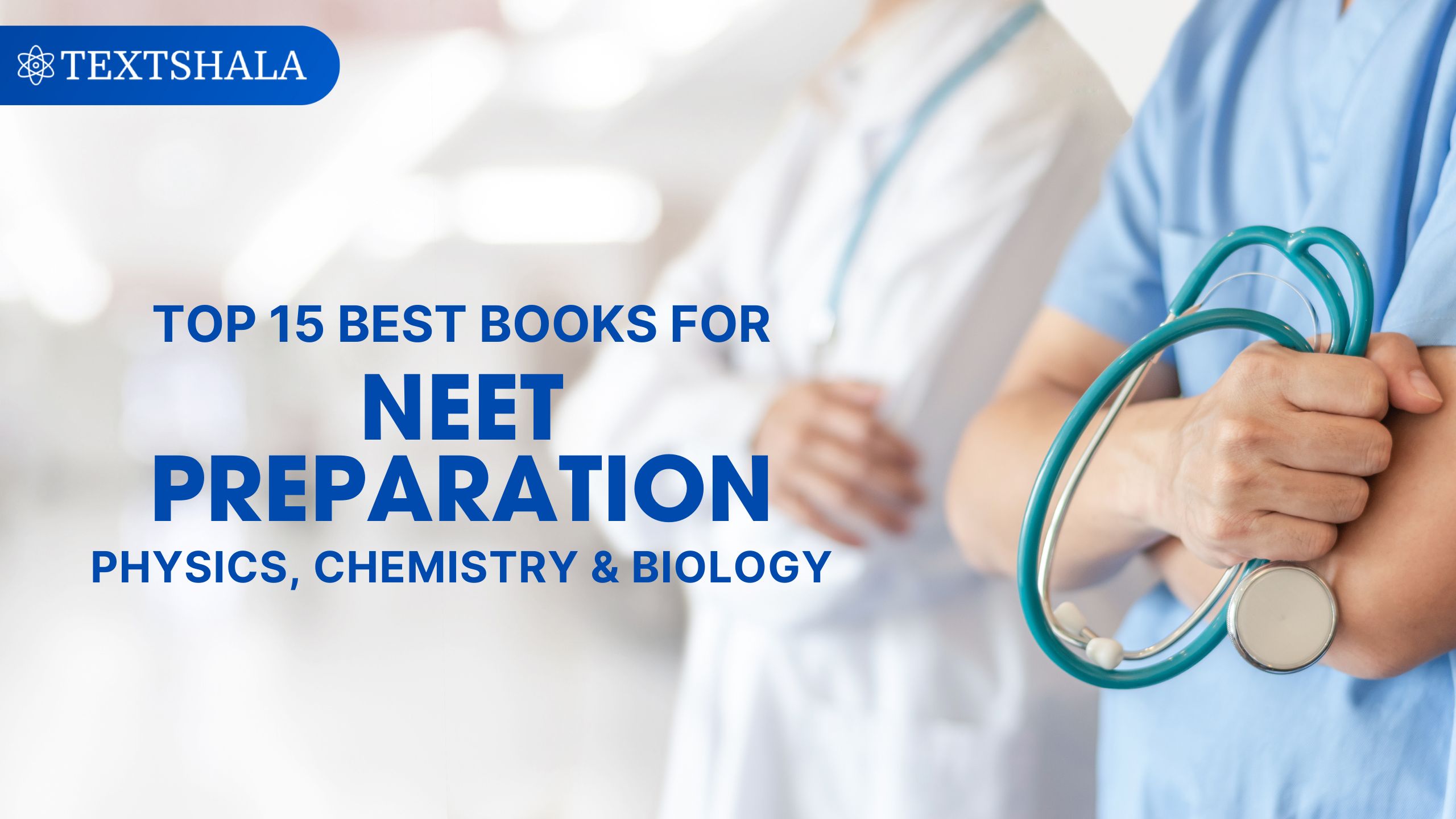 Top 15 Best Books for NEET Preparation (2025) – Physics, Chemistry & Biology
