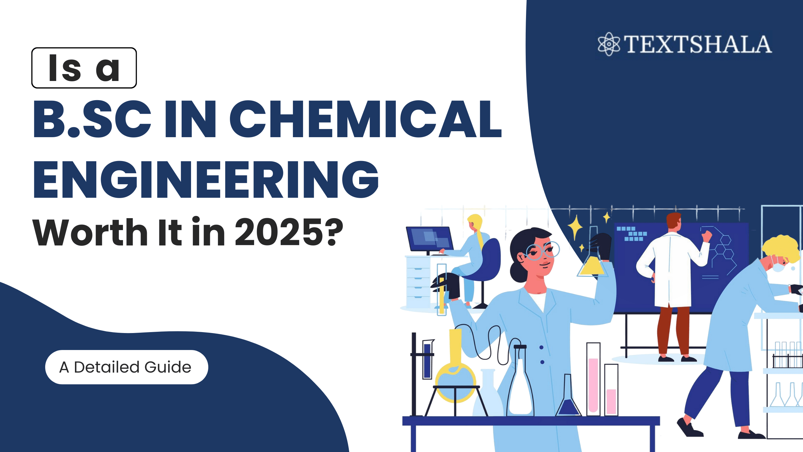 Is a BSc Chemical Engineering Worth It in 2025? A Detailed Guide