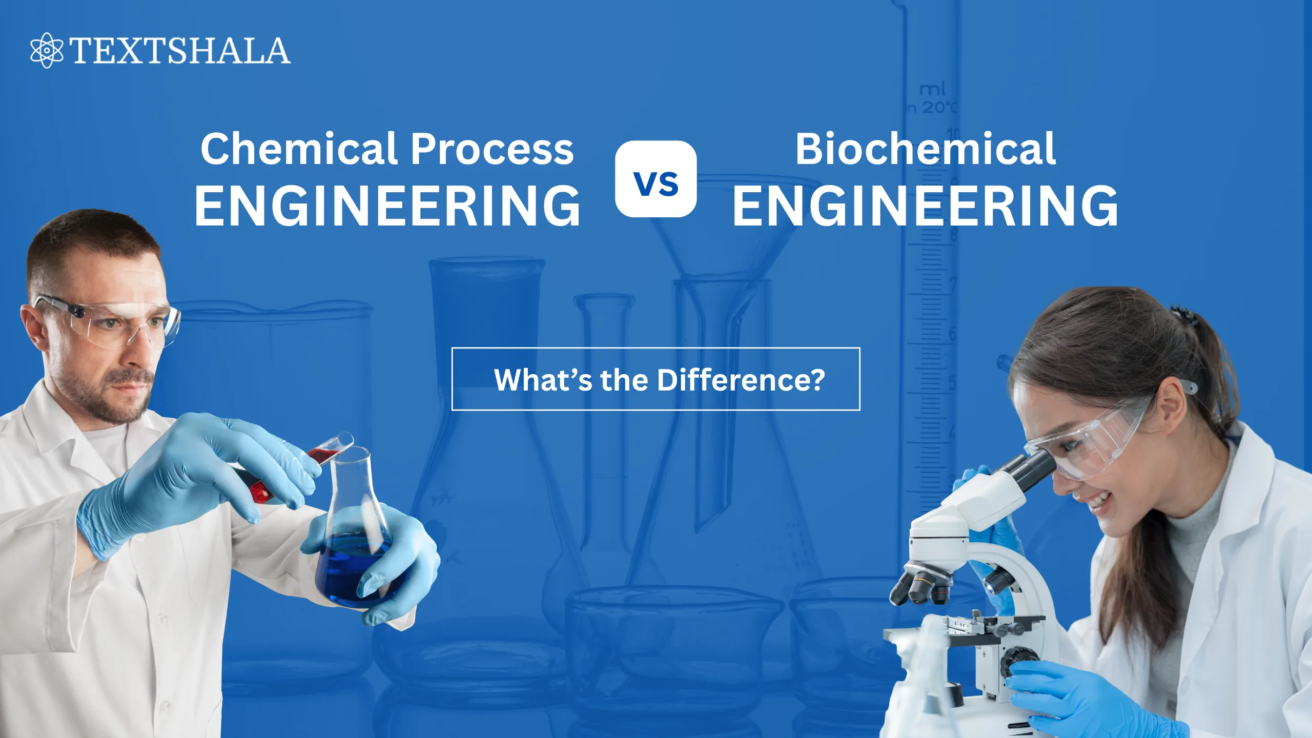 Chemical Process Engineering vs Biochemical Engineering: What’s the Difference?