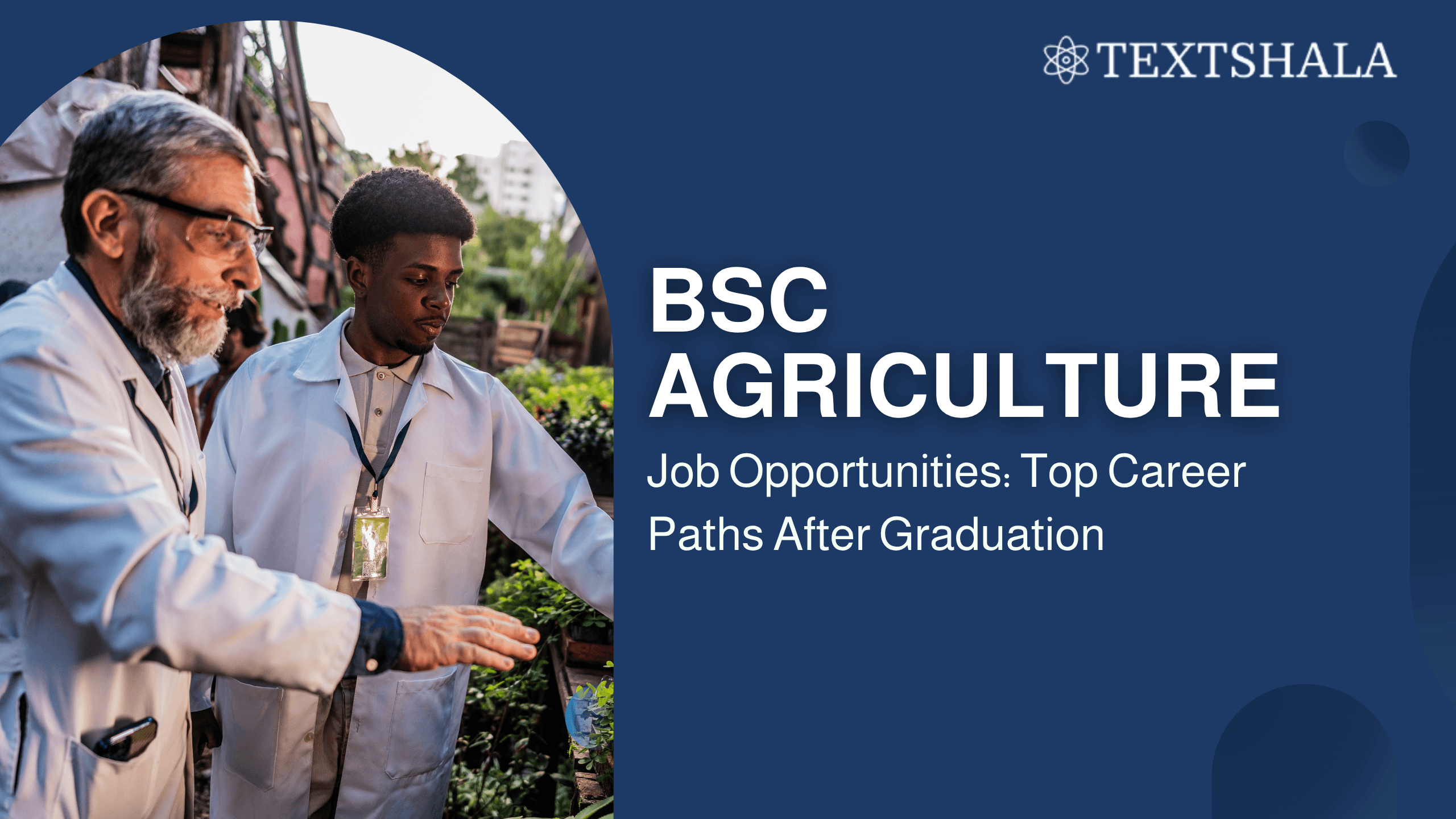 BSc Agriculture Job Opportunities: Top Career Paths After Graduation