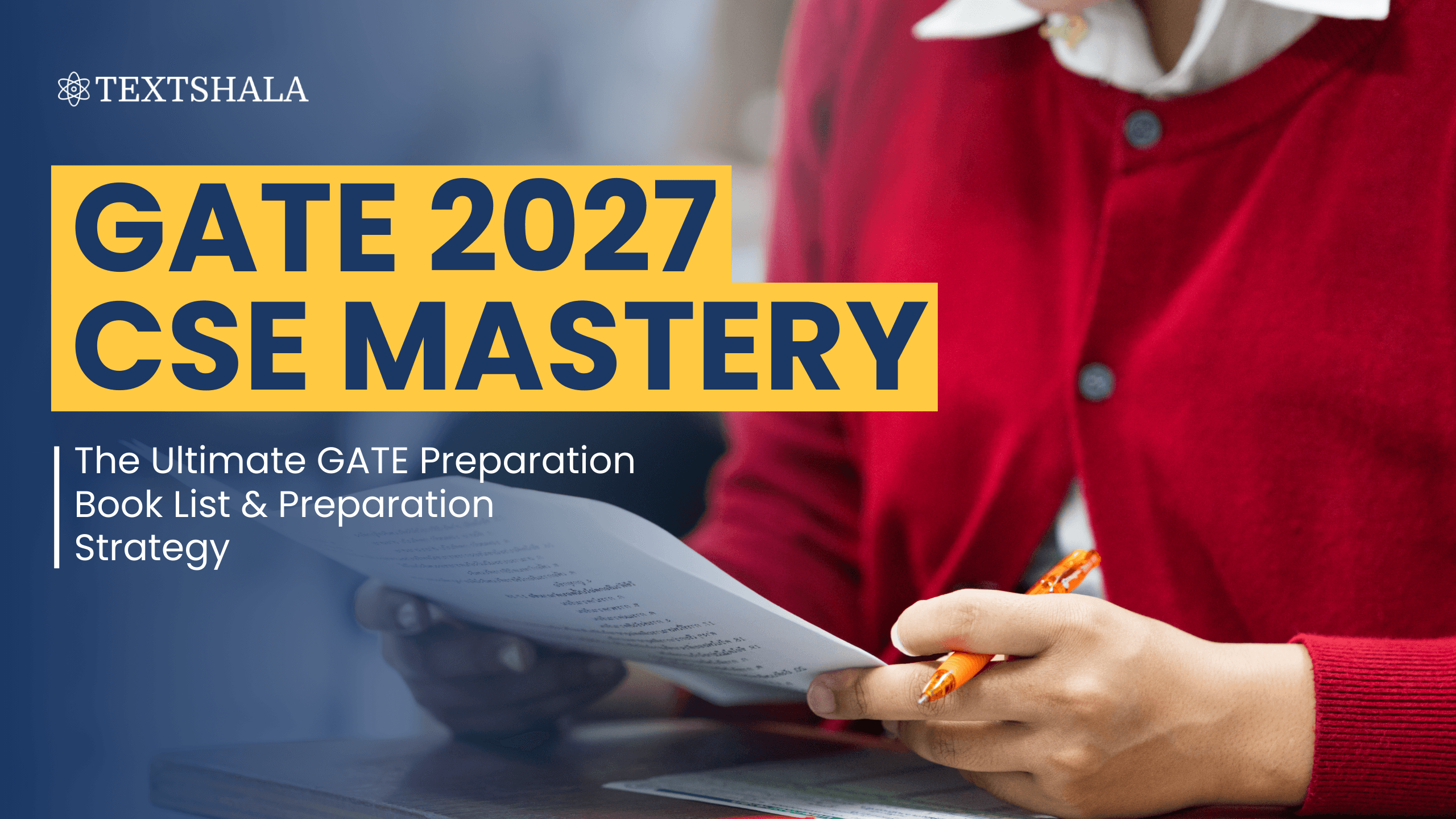 Blog banner by Textshala featuring the title ‘GATE 2027 CSE Mastery – The Ultimate GATE Preparation Book List & Preparation Strategy’ over an image of a person in a red sweater reviewing papers with a pen.