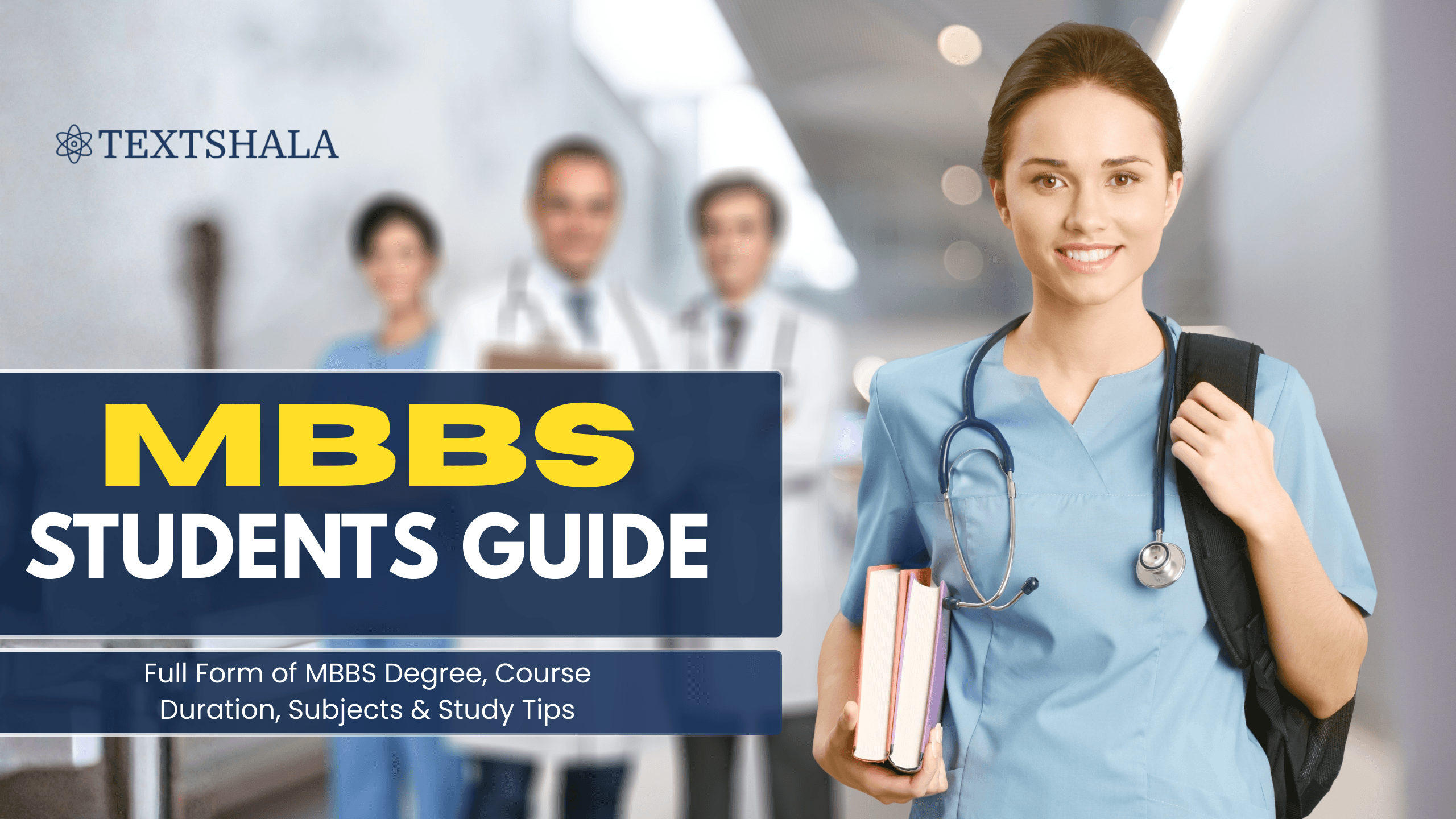 MBBS Students Guide banner showing a female medical student with stethoscope holding books, with doctors in the background and text about MBBS full form, course duration, subjects, and study tips by Textshala.