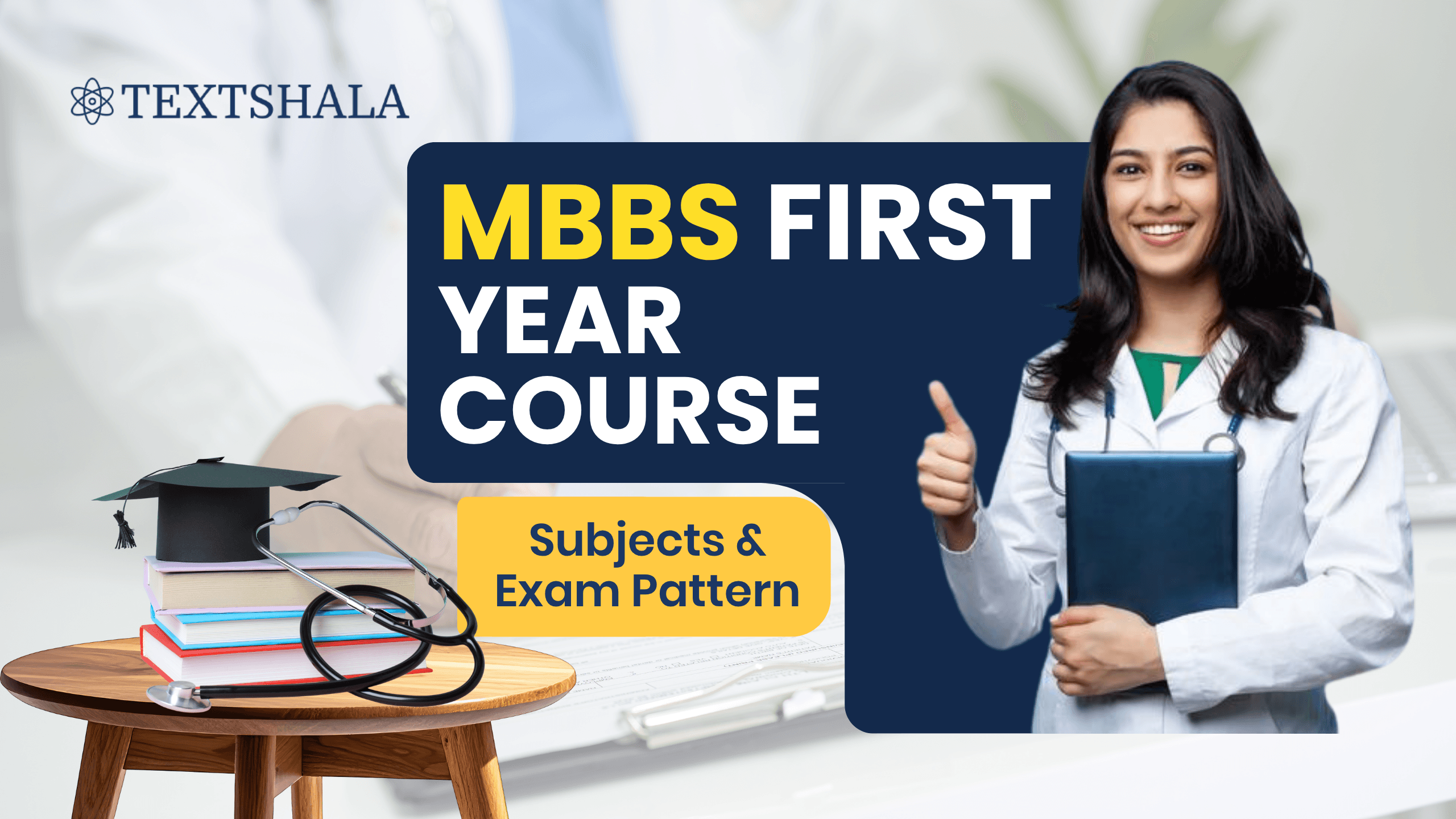 MBBS first year course subjects and exam pattern banner featuring a female doctor holding a folder, with books, stethoscope, and graduation cap representing medical education.