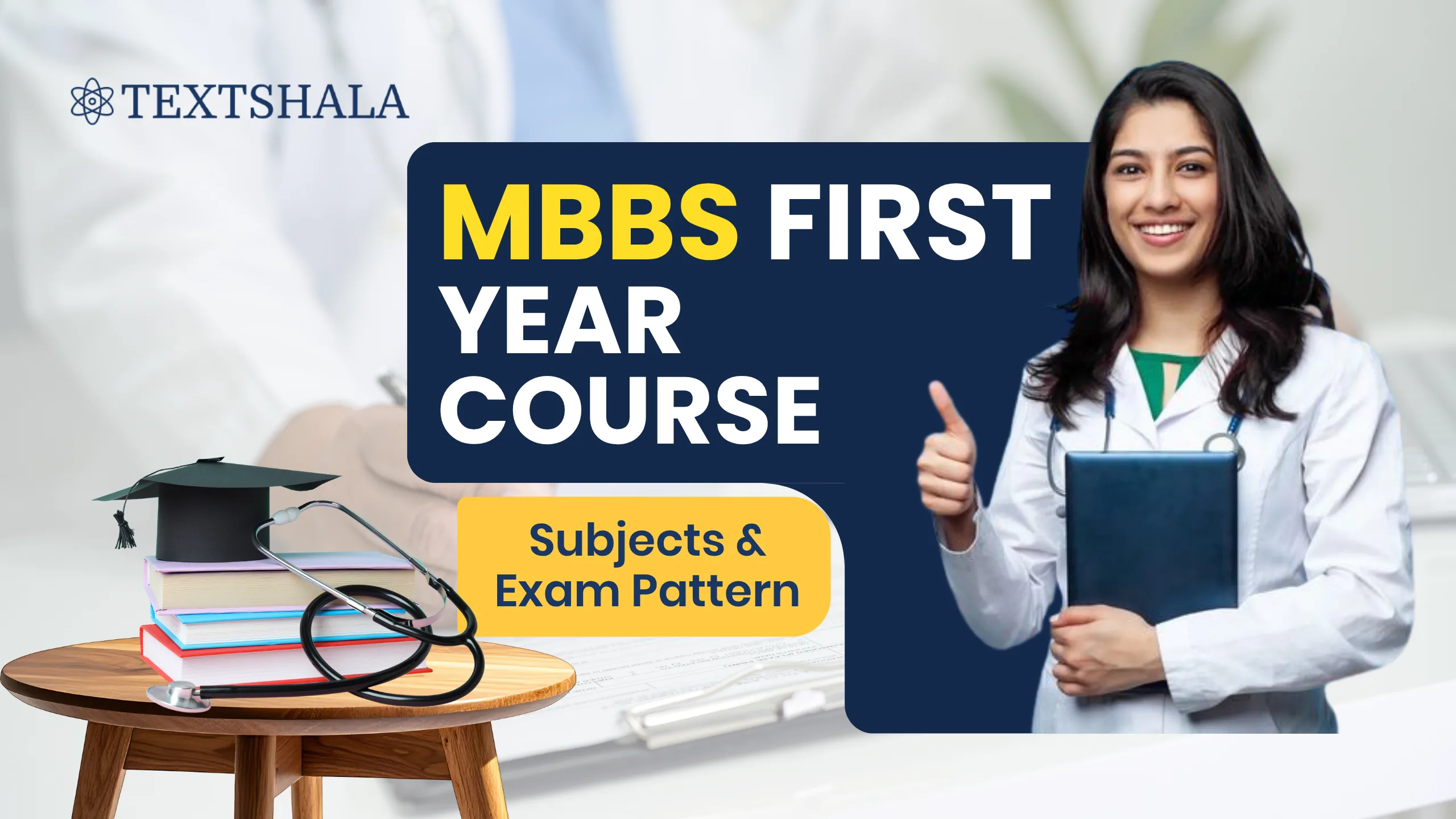 MBBS first year course subjects and exam pattern banner featuring a female doctor holding a folder, with books, stethoscope, and graduation cap representing medical education.
