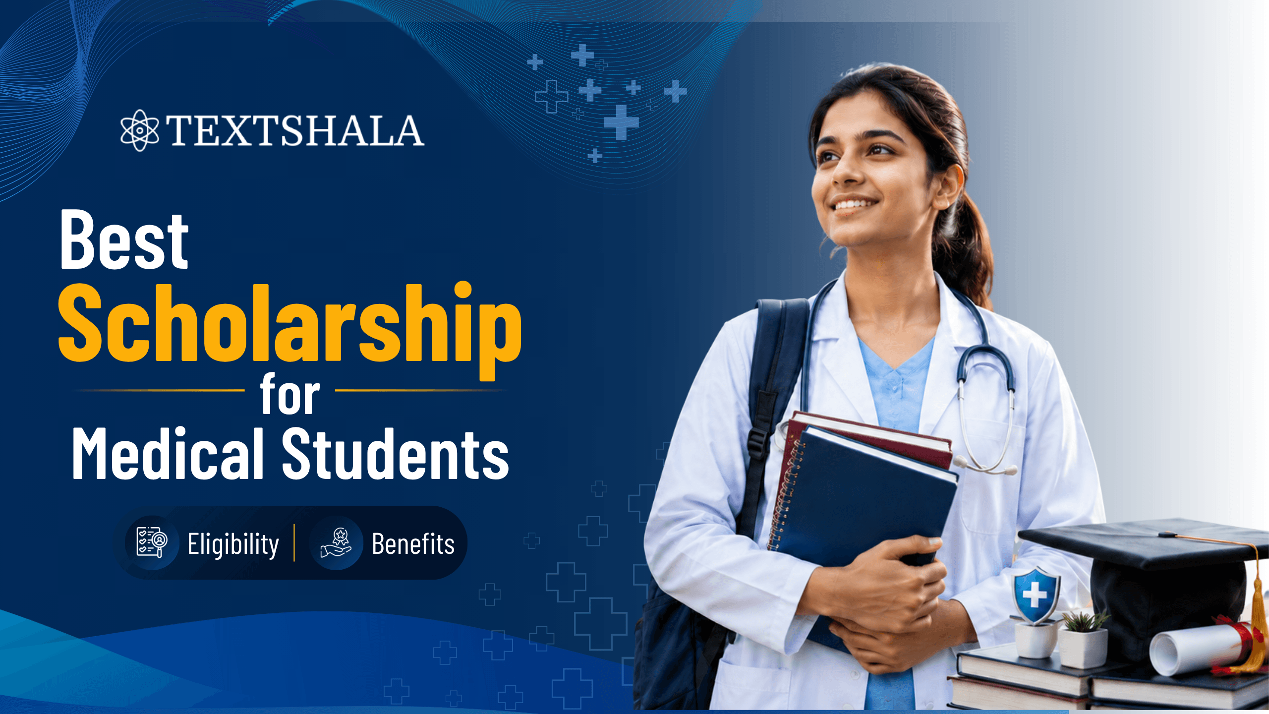 Best Scholarship for Medical Students Eligibility & Benefits