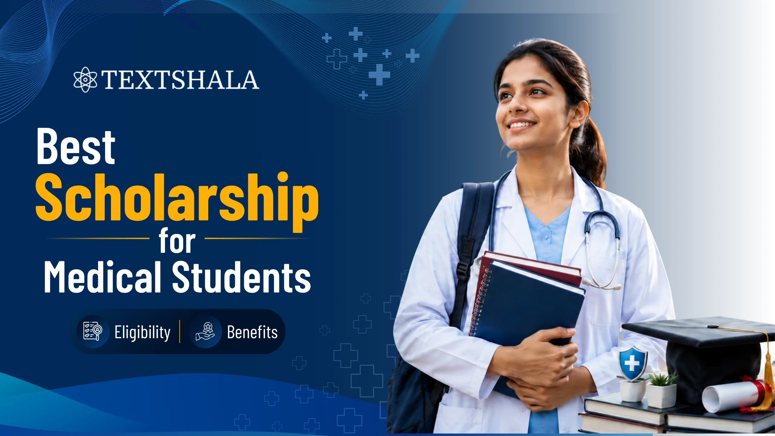 Best Scholarship for Medical Students Eligibility & Benefits