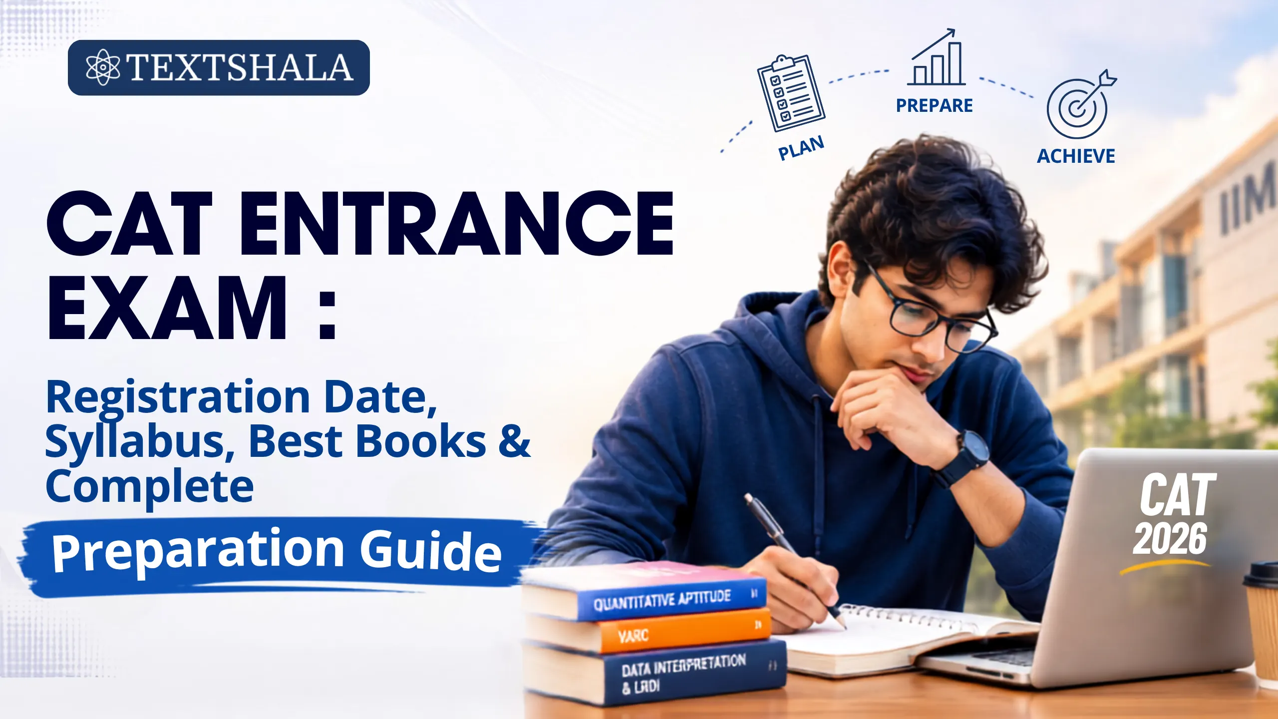 CAT Entrance Exam Registration Date, Best Books, Syllabus & Preparation Strategy